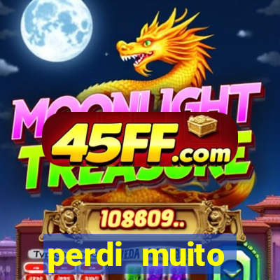 perdi muito dinheiro em apostas